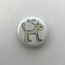 Load image into Gallery viewer, Ruff 1.25&quot; Button